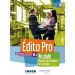 Edito Pro. Moduł Vendre ses produits et services. Poziom B1. Podręcznik + ćwiczenia