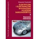 Elektryczne i elektroniczne wyposażenie pojazdów samochodowych. Część 2. Wyposażenie elektroniczne. Podręcznik dla techników
