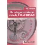 30 minut dla osiągania sukcesu metodą coachingu