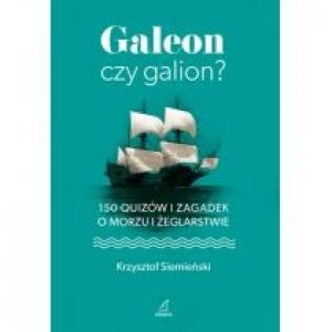 Galeon czy galion. 150 quizów i zagadek o morzu i żeglarstwie