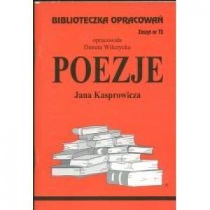 Poezje Jana Kasprowicza. Biblioteczka opracowań. Zeszyt nr 73