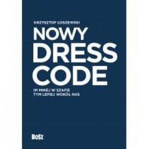 Nowy Dress Code. Im mniej w szafie tym lepiej wokół nas