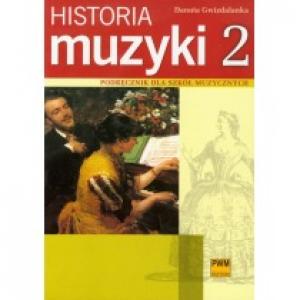 Historia muzyki 2. Podręcznik dla szkół muzycznych. Barok, Klasycyzm, Romantyzm