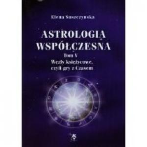 Astrologia współczesna Tom V Węzły księżycowe...