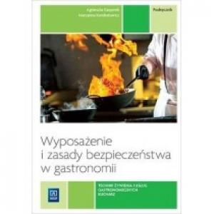 Wyposażenie i zasady bezpieczeństwa w gastronomii. Podręcznik