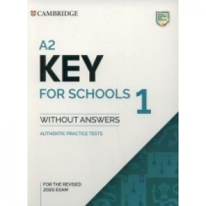 A2 Key for Schools 1 for the Revised 2020 Exam. Student's Book without Answers. Authentic Practice Tests