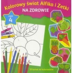 Kolorowy świat Alfika i Zetki na zdrowie cz.4