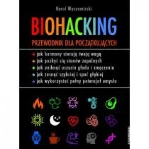 Biohacking. Przewodnik dla początkujących