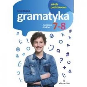 Gramatyka. Ćwiczenia dla klas 7-8