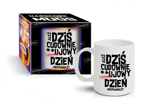 HARDCORE MUGS - kubek Boss 300ml - Ależ dziś cudownie…ujowy dzień